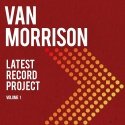 BMG Rights VAN MORRISON "Latest Record Project Volume 1"